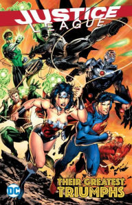 Title: Justice League: Their Greatest Triumphs, Author: Geoff Johns