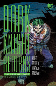 Title: The Dark Knight Returns: The Last Crusade Deluxe Edition, Author: Frank Miller