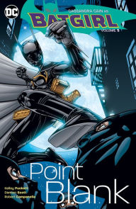 Title: Batgirl Vol. 3: Point Blank, Author: Chuck Dixon