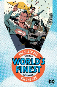 Title: Batman & Superman in World's Finest: The Silver Age Vol. 1, Author: Edmond Hamilton
