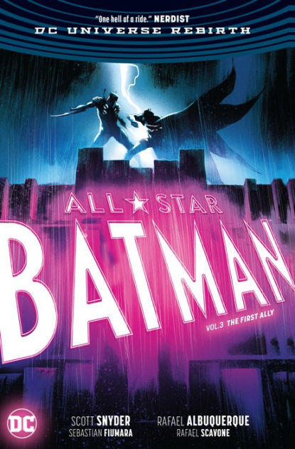 All-Star Batman, Volume 3: First Ally (Rebirth) by Scott Snyder, Rafael  Albuquerque, Hardcover | Barnes \u0026 Noble®