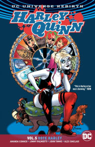 Title: Harley Quinn Vol. 5: Vote Harley (Rebirth), Author: Amanda Conner