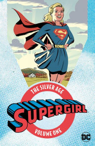 Title: Supergirl: The Silver Age Vol. 1, Author: Jerry Siegel