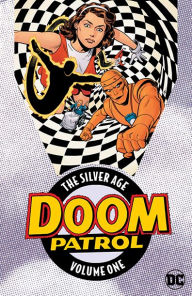 Title: Doom Patrol: The Silver Age Vol. 1, Author: Arnold Drake