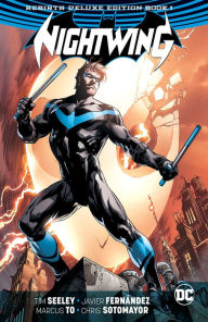 Title: Nightwing: The Rebirth Deluxe Edition Book 1, Author: Tim Seeley