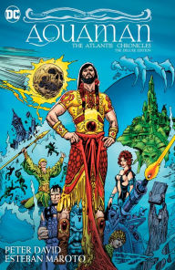Title: Aquaman: The Atlantis Chronicles Deluxe Edition, Author: Peter David