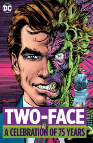 Title: Two Face: A Celebration of 75 Years, Author: Peter J. Tomasi