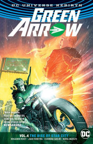 Title: Green Arrow Vol. 4 : The Rise of Star City, Author: Benjamin Percy