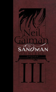 Title: The Sandman Omnibus Vol. 3, Author: Neil Gaiman