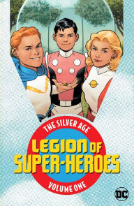 Title: Legion of Super Heroes: The Silver Age Vol. 1, Author: Otto Binder