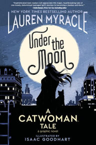 Title: Under the Moon: A Catwoman Tale, Author: Lauren Myracle