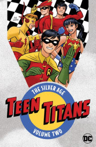 Title: Teen Titans: The Silver Age Vol. 2, Author: Bob Haney