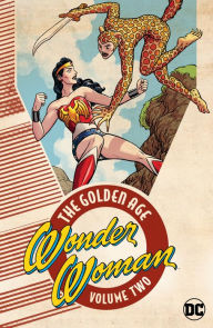 Title: Wonder Woman: The Golden Age Vol. 2, Author: William Moulton Marston