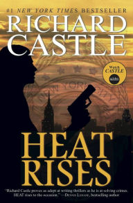 Title: Heat Rises (Nikki Heat Series #3), Author: Richard Castle