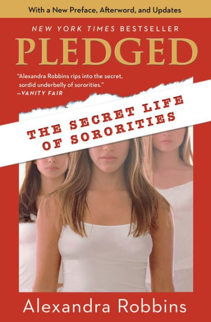 Pledged The Secret Life of Sororities by Alexandra Robbins  