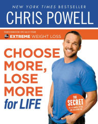 Title: Chris Powell's Choose More, Lose More for Life, Author: Chris Powell