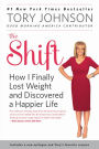 The Shift: How I Finally Lost Weight and Discovered a Happier Life