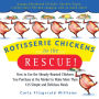 Rotisserie Chickens to the Rescue!: How to Use the Already-Roasted Chickens You Purchase at the Market to Make More Than 125 Simple and Delicious Meals