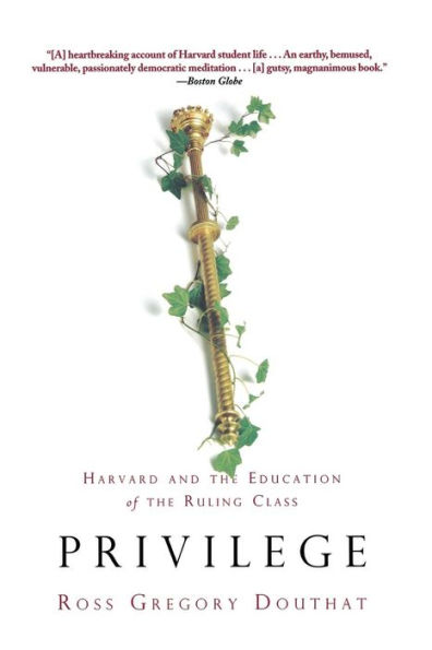 Privilege: Harvard and the Education of the Ruling Class