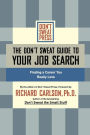 The Don't Sweat Guide to Your Job Search: Finding a Career You Really Love