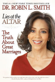 Title: Lies at the Altar: The Truth About Great Marriages, Author: Robin L. Smith