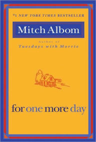 Title: For One More Day, Author: Mitch Albom