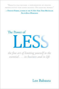The Power of Less: The Fine Art of Limiting Yourself to the Essential...in Business and in Life