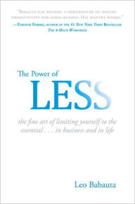 Title: The Power of Less: The Fine Art of Limiting Yourself to the Essential...in Business and in Life, Author: Leo Babauta