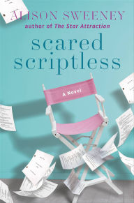 Title: Scared Scriptless: A Novel, Author: Alison Sweeney