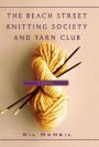 The Beach Street Knitting Society and Yarn Club (Jo Mackenzie Series #1)