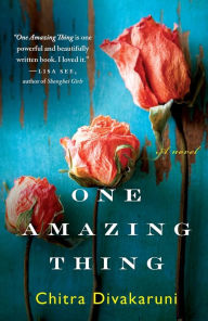 Title: One Amazing Thing, Author: Chitra Banerjee Divakaruni