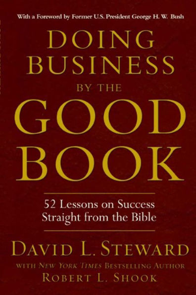 Doing Business by the Good Book: 52 Lessons on Success Straight from the Bible