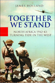Together We Stand: America, Britain, and the Forging of an Alliance