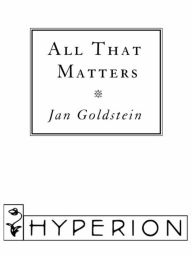 Title: All That Matters, Author: Jan Goldstein