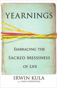 Title: Yearnings: Embracing the Sacred Messiness of Life, Author: Linda Loewenthal