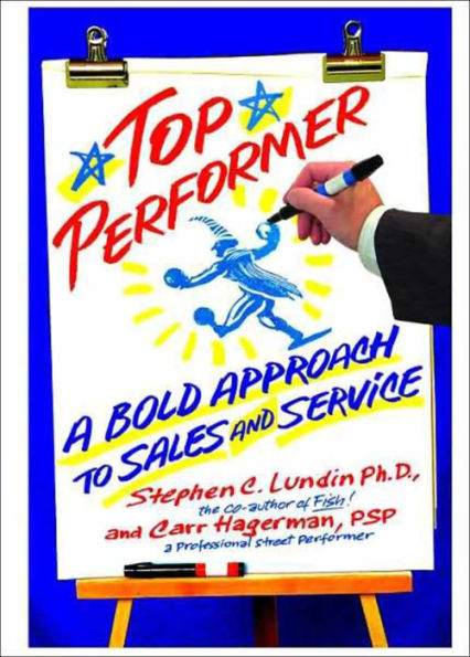 Top Performer: A Bold Approach to Sales and Service