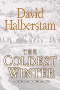 Title: The Coldest Winter: America and the Korean War, Author: David Halberstam
