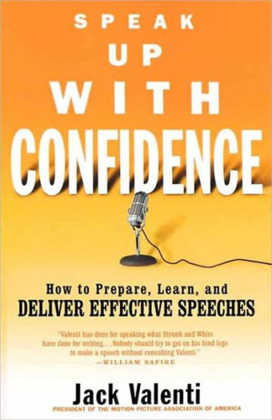 Speak Up with Confidence: How to Prepare, Learn, and Deliver Effective Speeches