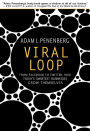 Viral Loop: From Facebook to Twitter, How Today's Smartest Businesses Grow Themselves