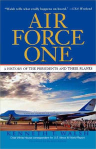 Title: Air Force One: A History of the Presidents and Their Planes, Author: Kenneth T. Walsh