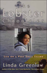Title: The Lobster Chronicles: Life on a Very Small Island, Author: Linda Greenlaw