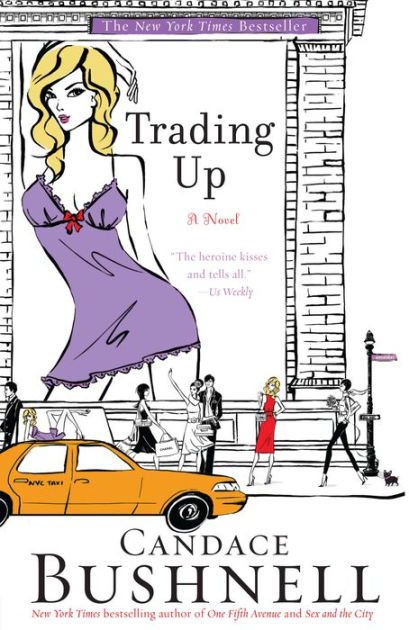 Trading Up A Novel By Candace Bushnell Paperback Barnes And Noble® 