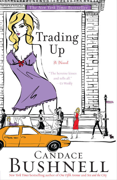 Trading Up A Novel By Candace Bushnell Paperback Barnes And Noble® 