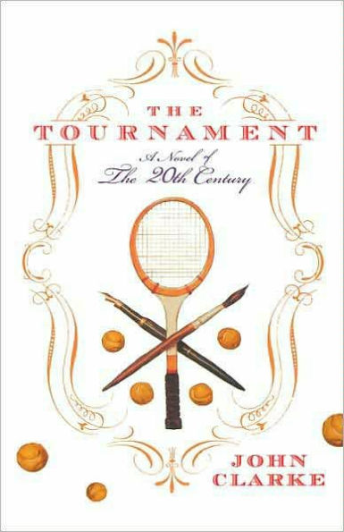 The Tournament: A Novel of the 20th Century