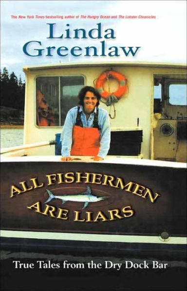 All Fishermen Are Liars: True Tales from the Dry Dock Bar