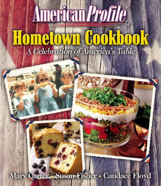 American Profile Hometown Cookbook: A Celebration of America's Table