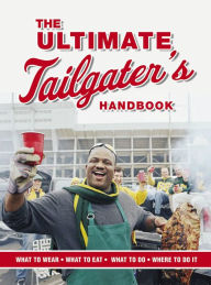 Title: The Ultimate Tailgater's Handbook, Author: Stephen Linn