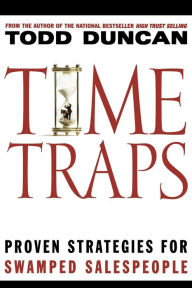 Title: Time Traps: Proven Strategies for Swamped Salespeople, Author: Todd Duncan