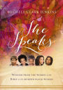 She Speaks: Wisdom From the Women of the Bible to the Modern Black Woman