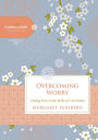 Overcoming Worry: Finding Peace in the Midst of Uncertainty